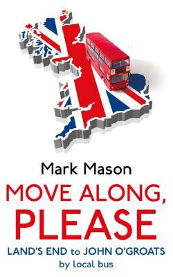 Mark Mason Move along, Please red and blue letters along bottom of cover 3D map of Britain flag pattern red bus on top