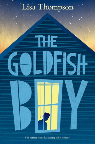 The Goldfish Boy big blue letters on side of house. o in boy looks like window with silhouette of boy inside. night sky above roof. Lisa Thompson on top.