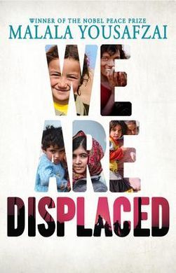 We are displaced large letters images of people inside Malala Yousafzai in blue at top