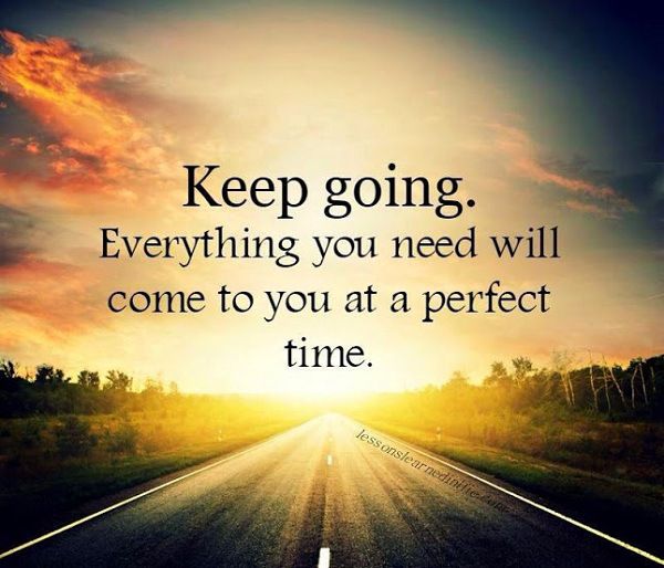Quote across middle Keep going. Everything you need will come to you at a perfect time. behind sunset over road. trees and grass on either side. orange glowing clouds in sky.