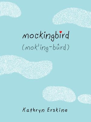 light blue cover with white cloud shapes above and below writing. mockingbird in brackets underneath pronounciation written. Kathryn Erskine at bottom.
