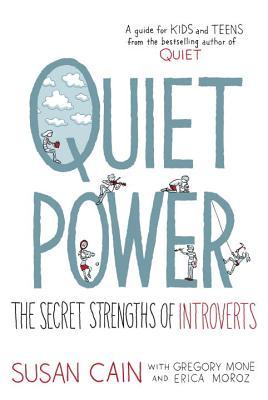 white cover background. large blue letters read 'Quiet Power.' underneath in smaller letters 'The Secret Strengths of Introverts Susan Cain' images of kids doing various activities on letters of title. large Q's inside has image of sky with clouds and girl sitting reading abook.