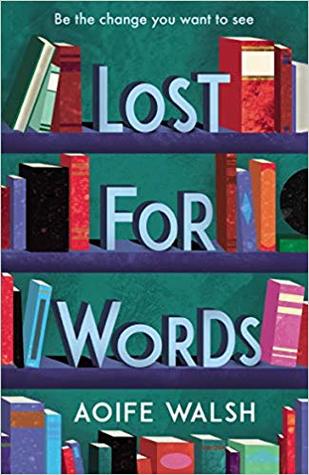 cover image of bookshelves with books on them from top to bottom. big words in blue in middle of shelves in between shelves. 'Lost for Words.' green wall behind books.