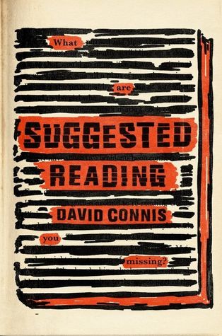 cover has image of book. book cover has black lines from top to bottom. in some spaces some words in orange. in middle title in orange portion in black letters reads Suggested Reading and David Connis in smaller print. pages of book also looks orange.