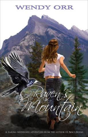 image on cover of large blue mountain in background with young girl in white top and jeans running towards it. black raven beside her. white cursive letters across bottom reads Raven's Mountain. across white sky at top reads Wendy Orr.