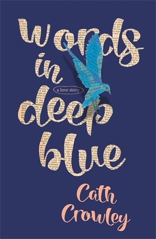 dark blue cover with small blue bird flying across letters. letters seem to be cut out from pages of book which read Words in deep blue. Cath Crowley at bottom edge in orange letters.