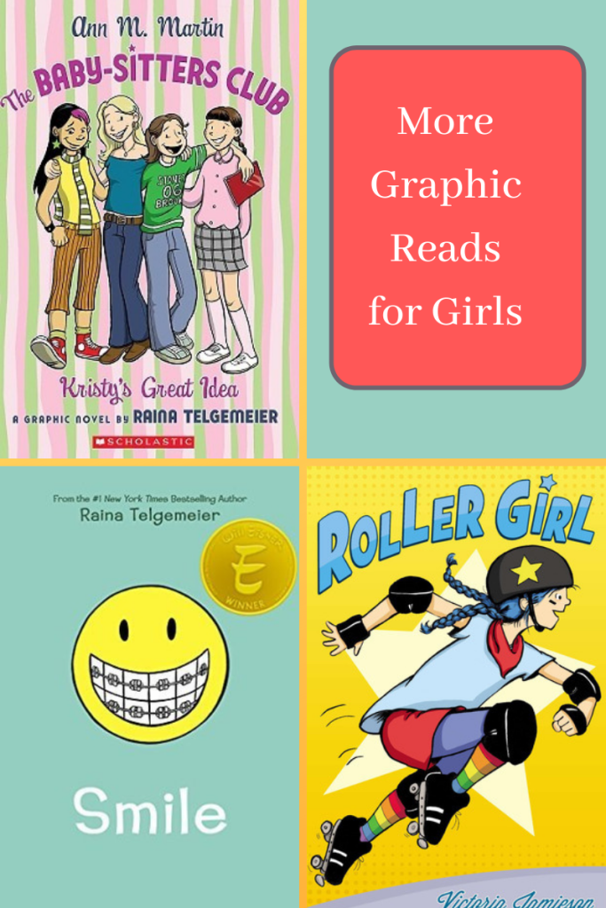 four-grid box with images. top left group of four girls with arms around each other standing in front of striped back. title reads The Baby-Sitters Club above. bottom left blue background with yellow smiling face with braces along wide white teeth. title Smile along bottom in white letters. bottom right yellow background with image of girl in roller skates and gear flying in front of white star. blue letters above read Roller Girl. top right blue background with read box. white letters read More Graphic Reads for Girls.