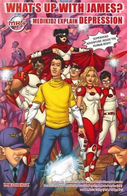 cover image of group of superheroes in red and white with young man in yellow sweater and jeans in middle. pink cloud like background with men in blue suits holding sparkly envelopes around them. red letters at top read What's up with James Medikidz explain depresssion.