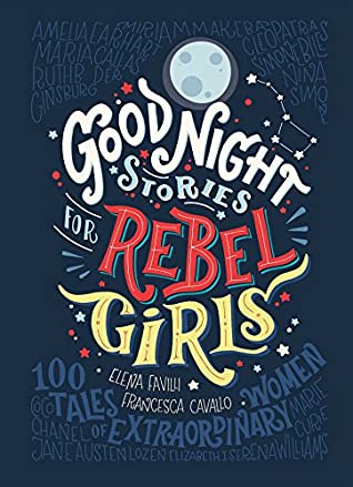 cover has dark blue cover with image of white moon and stars along top half. bright big letters in colours read Good Night stories for Rebel Girls. blue letters across top and bottom of names.