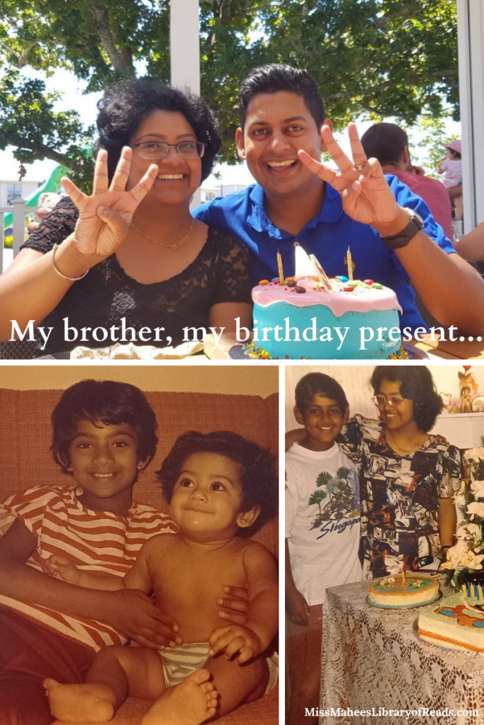 three-box grid. top image of woman and man holding hands up with cake in front of them. bottom left image of girl holding baby smiling. bottom right image of girl and boy standing and hugging in front of cakes on table. white letters across bottom edge of top image reads 'My brother, my birthday present. small print at bottom right edge reads website link MissMaheesLibraryofReads.com. '