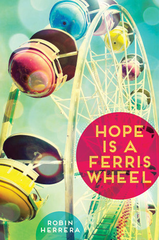 cover image of large Ferris wheel with multicolored cars. green/blue sky behind. red circle at mid-right with yellow letters reading Hope is a Ferris Wheel. half-circle in green at bottom edge with white letters reads Robin Herrera.