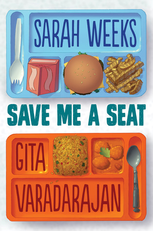 cover image of two different lunch trays with different foods inside compartments. top tray blue with white fork and Sarah Weeks in top tray. bottom orange tray with spoon and Gita Varadarajan in bottom compartment. dark green letters in between read Save me a seat.