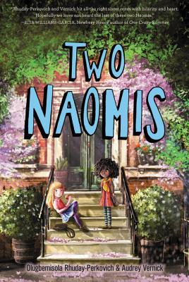 cover image of two girls on steps to front door of house. girl with golden hair seated on step while African American girl standing. large blue letters above them reads Two Naomis. leaves above them and bushy plants beside stairs.