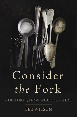 cover image of kitchen utensils comprising of spoons and forks on black background. looks like bit of salt inside one spoon. white letters below read Consider the Fork.