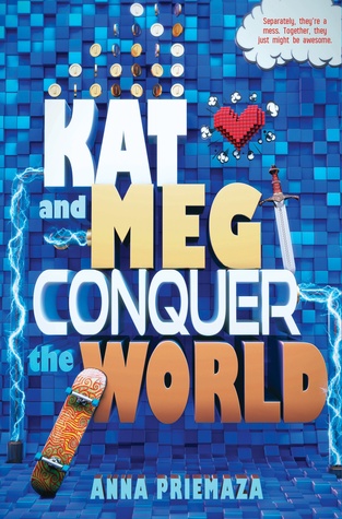 cover image with blue pixellated background. large letters in middle reads Kat and Meg Conquer the World. small images of skateboard, sword, and red heart around words.