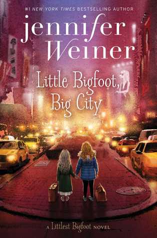 cover image of two grils with cases on street corner. yellow taxis around them with city buildings. white letters across top reads Jennifer Weiner and Little Bigfoot, Big City.