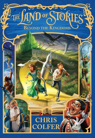 cover image has two kids, boy in jeans and white shirt with girl in green dress running on yellow road with tinman in between them. city of Oz in background while pack of cards, giant birds and twister chase them. wizard and evil queen of hearts with white rabbit along bottom. archer and pirate along edges. blue background with yellow writing at top reads The Land of Stories Beyond the kingdoms.
