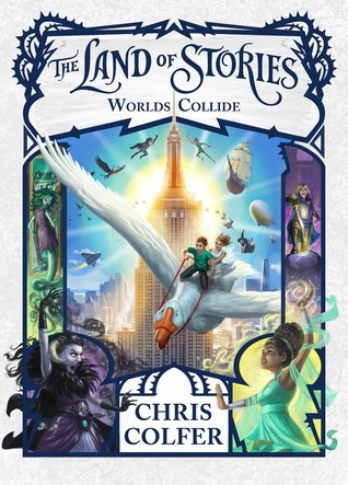 cover image has big white bird with two kids on its back with Empire State building behind them. two women in green and purple along bottom. white background with dark blue letters reading The Land of Stories Worlds Collide at top.