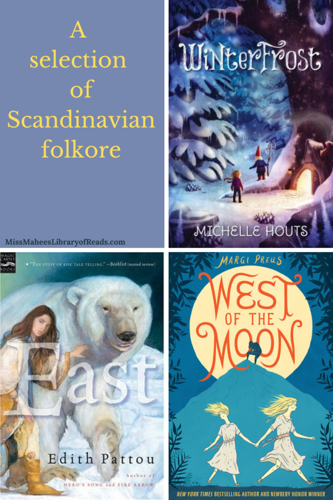 four-grid box. top right image of two small people in front of large tree in wintery forest with small door at bottom with light coming from inside. white letters at top reads Winterfrost. bottom right image of two girls running along mountain bottom while large yellow moon at top. orange letters at top reads West of the Moon. bottom left image of girl with large white bear with large white letters across middle reading East. top left blue background with yellow letters reading A selection of Scandinavian folkore.