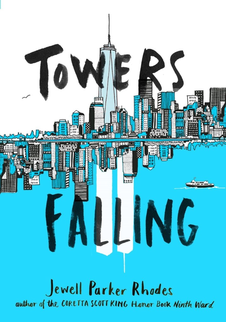 cover image of skyline of New York city now and before 9/11 with twin towers looming underneath like white towers in bright blue sea. large black letters across buildings reads Towers Falling.
