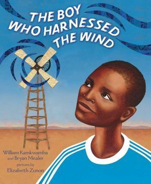 cover image of young African boy in blue shirt looking at windmill in distance. blue swirls around it leading to sky. dry orange earth below. white letters along top reads The Boy who harnessed the wind.