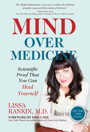 cover image of woman in white blouse and dark hair. light blue background. large letters in red and blue above her reads Mind Over Medicine. blue and white seal over her left elbow has New York Times Bestseller on it.