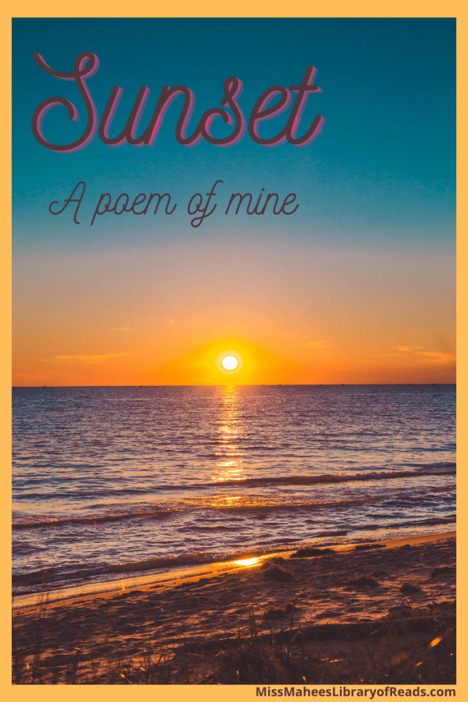 image of sunset at beach and blue-purple sea and orange and glue sky. cursive letters in red and brown reads Sunset A poem of mine in top left corner. orange background.