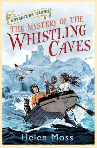 cover image of three kids and dog in boat on rough sea looking at castle on island. background landmarks in blue with light blue-white sky. orange and red letters at top reads The Mystery of the Whistling Caves. small yellow banner above them reads Adventure Island. blue letters below reads Helen Moss.