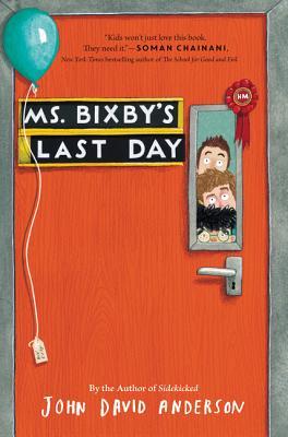 cover image of bright orange door. small rectangular window with faces of three boys looking in. small blue balloon in top left corner of door. black name plate reads Ms. Bixby's Last Day.