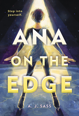 cover has image of dancer in ice skates on rink with back to us facing towards yellow spotlight. skater has dark clothes and small lacy cover around middle of body with short hair. dark background. large letters in white and yellow across middle reads Ana on the Edge.
