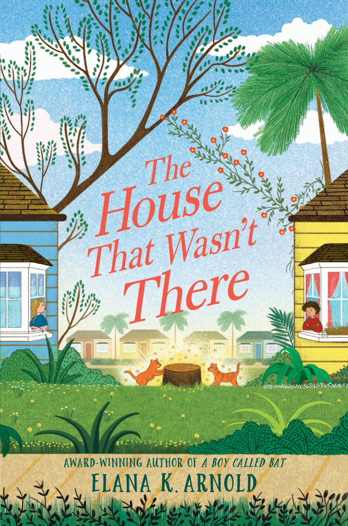 cover image of two houses on sides. one has yellow walls and boy in red jumper looking out of window. house on left is blue with girl in blue. tree stump in middle between houses and two orange kittens beside it. blue sky with white puffy clouds and trees behind. red letters in middle reads The House That Wasn't There.