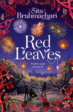 cover image of a small grove within a forest of sorts. tree branches, grass and red patterns of flowers, birds, leaves around bottom and top of cover. dark blue sky with colourful bursts of fireworks. shadows of three kids in middle looking out from trees. large white letters in middle reads Red Leaves.