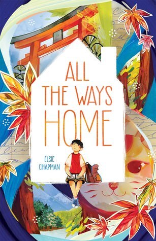 cover image of small boy in red and white shirt seated with book on lap and brown backpack by side on bottom of white house-shape in middle. images unique to Japan around: temple arch, cat face, red leaves, mountains and trees. blue background. orange-brown letters in middle of house reads 'All the ways Home.'
