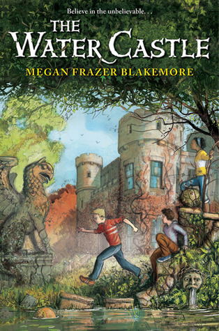 cover image has cartoon like quality. three kids, two boys and African American girl beside stone sculptures under large tree. small pond in front of them and large stone castle behind them with red vines on circular walls. light blue and white clouds in sky with birds flying. large white letters at top reads The Water Castle and Megan Frazer Blakemore in yellow below title.