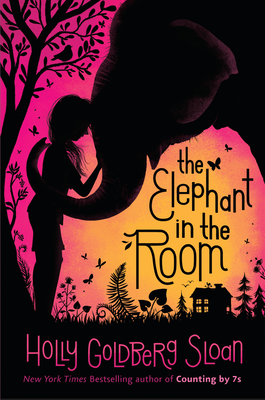 cover image of girl leaning her forehead along head of elephant in silhouette. tree with small bird on branch on girl's left. small house in distance beneath the elephant. dark pink and orange shaded in background. black letters in space below elephant's mouth reads The Elephant in the Room while pink letters along dark grass at bottom reads Holly Goldberg Sloan.