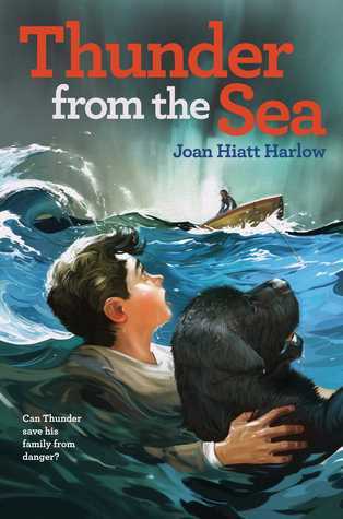 cover image has boy with black dog bobbing in sea as waves crash behind them. small brown boat in horizon with person inside. sky above is slightly dark. large red and white letters in sky reads Thunder from the Sea. small blue letters below that reads Joan Hiatt Harlow.