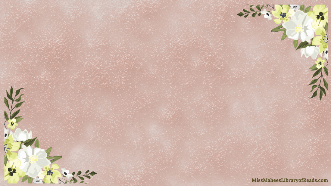 banner has soft pink background with an effect of white splotches here and there. slight shine to colour. top right and bottom left corners have mix of white and yellow flowers in a fraction of a garland with twp sets of leaves protruding out. bottom right edge has name of site, MissMaheesLibraryofReads.com in brown small letters.
