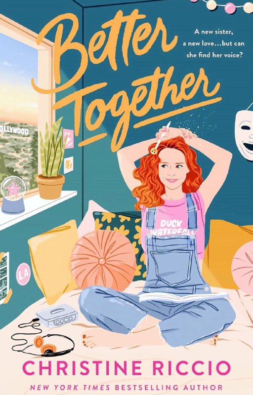 cover image has girl with red hair in blue dungarees and pink t-shirt seated on bed with her hands over hair. bed has small player and headphones, assorted cushions against dark blue wall. left side has window with succulent in pot and small snow globe with Hollywood hills in distance. large orange letters above her reads Better Together and smaller pink ones at bottom reads Christine Riccio.