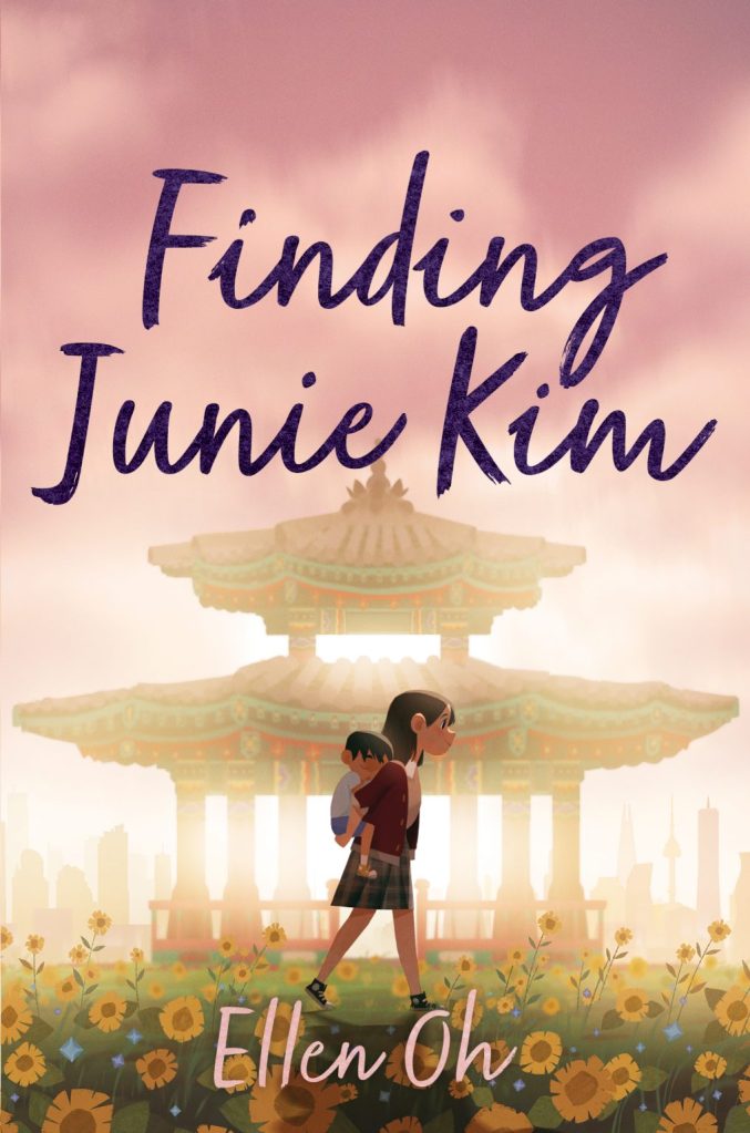 cover image of girl carrying small boy on back. she's in dark skirt and red jumper. yellow flowers on grass she walks on. Asian-style gazebo like structure behind her in greens and red. modern skyline in shadow behind this. sky is pink with shaded clouds at top and bright white from buildings. large dark letters across sky reads Finding Junie Kim. small pink letters at middle bottom reads Ellen Oh.