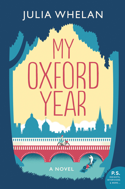 cover image of woman riding bicycle across bridge. man on boat in river below bridge which has red colour on one side and white behind woman. city scene in blue behind them. blue trees frame image with sky in yellow with small bank of white clouds behind city buildings. large read letters across sky reads My Oxford Year and white letters across trees at top reads Julia Whelan.