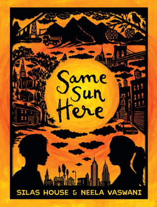 image of boy and girl in dark profile at bottom ends of image. behind them skyline of city with orange sky and dark clouds. above that more buildings and bridge wrapped around large circle. above sun mountains and trees at top with bird on branch on right. all in black with red/orange background. sun in middle orange with dark letters in middle reading Same Sun Here. smaller yellow letters at bottom edge reads Silas House and Neela Vaswani.