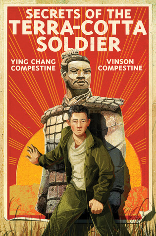 image of Chinese-looking boy in middle wearing grey jacket and pants with grey shirt. he's holding poster on wall. poster of ancient Chinese solder with orange sun and rays radiating from it on red background. tufts of grass along bottom edge. large white letters at top of poster reads Secrets of the Terra-Cotta Soldier and smaller letters below it reads Ying Chang Compestine and Vinson Compestine on both sides of soldier's head. small outline of brown wall behind everything.